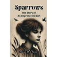 thumbnail image 1 of Sparrows The Story Of An Unprotected Girl, (Paperback), 1 of 1