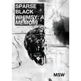 thumbnail image 1 of Sparse Black Whimsy Sparse Black Whimsy: "A Memoir", Book 1, (Paperback), 1 of 1