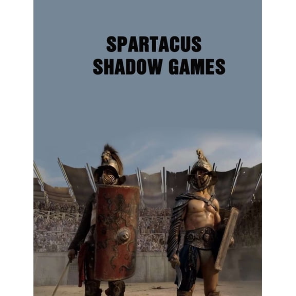 Spartacus: Shadow Games: Screenplay (Paperback)