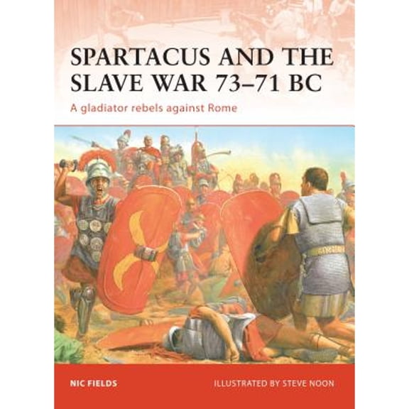 Pre-Owned Spartacus and the Slave War 73-71 BC: A Gladiator Rebels Against Rome (Paperback) 1846033535 9781846033537