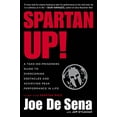 thumbnail image 1 of Pre-Owned Spartan Up!: A Take-No-Prisoners Guide to Overcoming Obstacles and Achieving Peak Performance in Life (Paperback) 0544570219 9780544570214, 1 of 1