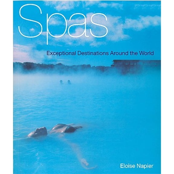 Pre-Owned Spas: Exceptional Destinations Around the World (Hardcover) 0789207982 9780789207982