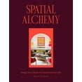 thumbnail image 1 of Spatial Alchemy: Design Your Home to Transform Your Life, (Hardcover), 1 of 1