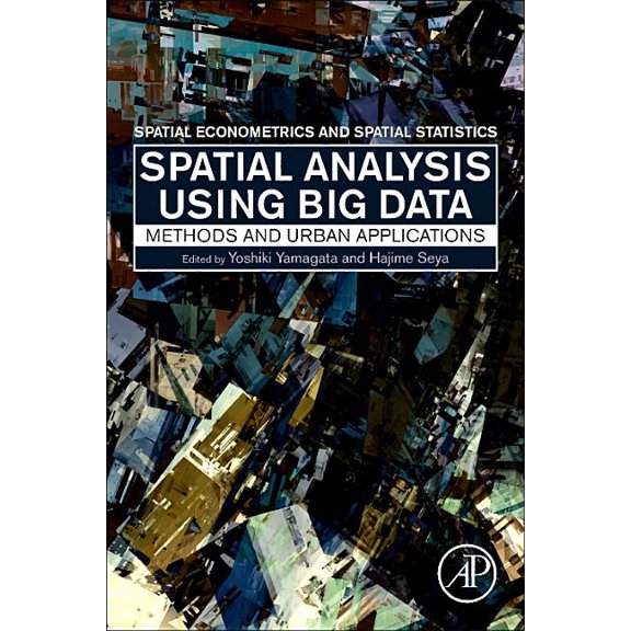 Spatial Analysis Using Big Data: Methods and Urban Applications, (Paperback)