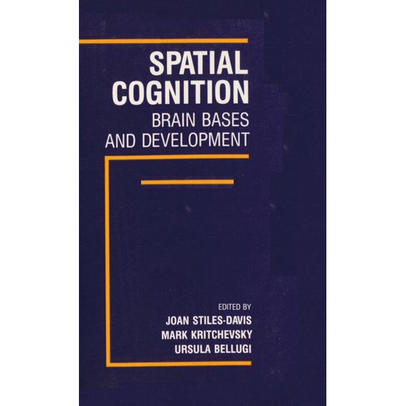 Spatial Cognition: Brain Bases and Development (Paperback)