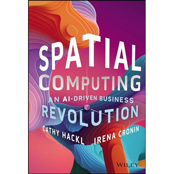 Pre-Owned Spatial Computing: An Ai-Driven Business Revolution (Hardcover) 139424441X 9781394244416