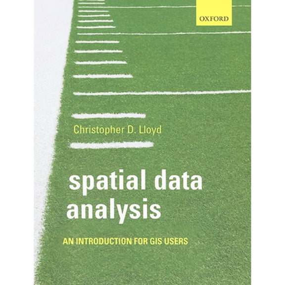 Pre-Owned Spatial Data Analysis: An Introduction for GIS Users (Paperback) 0199554323 9780199554324