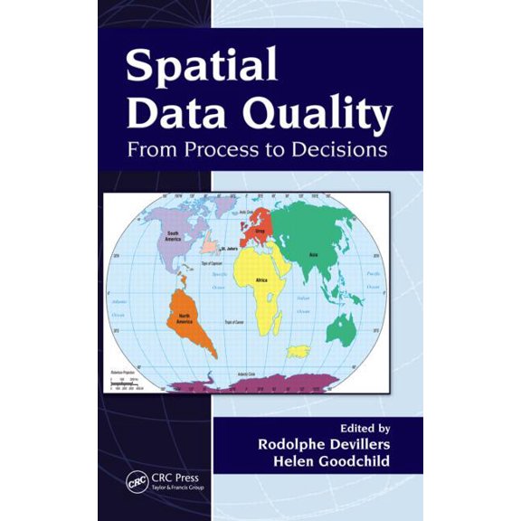 Spatial Data Quality: From Process to Decisions, (Hardcover)