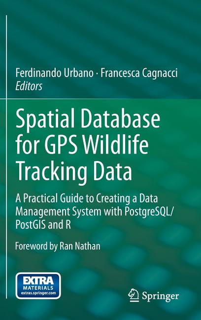 Spatial Database for GPS Wildlife Tracking Data: A Practical Guide to ...