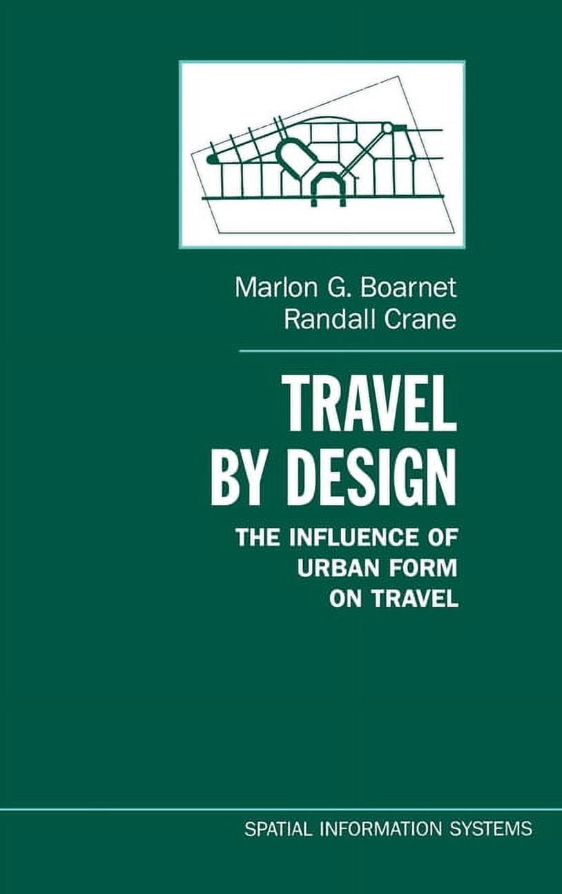 Spatial Information Systems Travel by Design: The Influence of Urban ...
