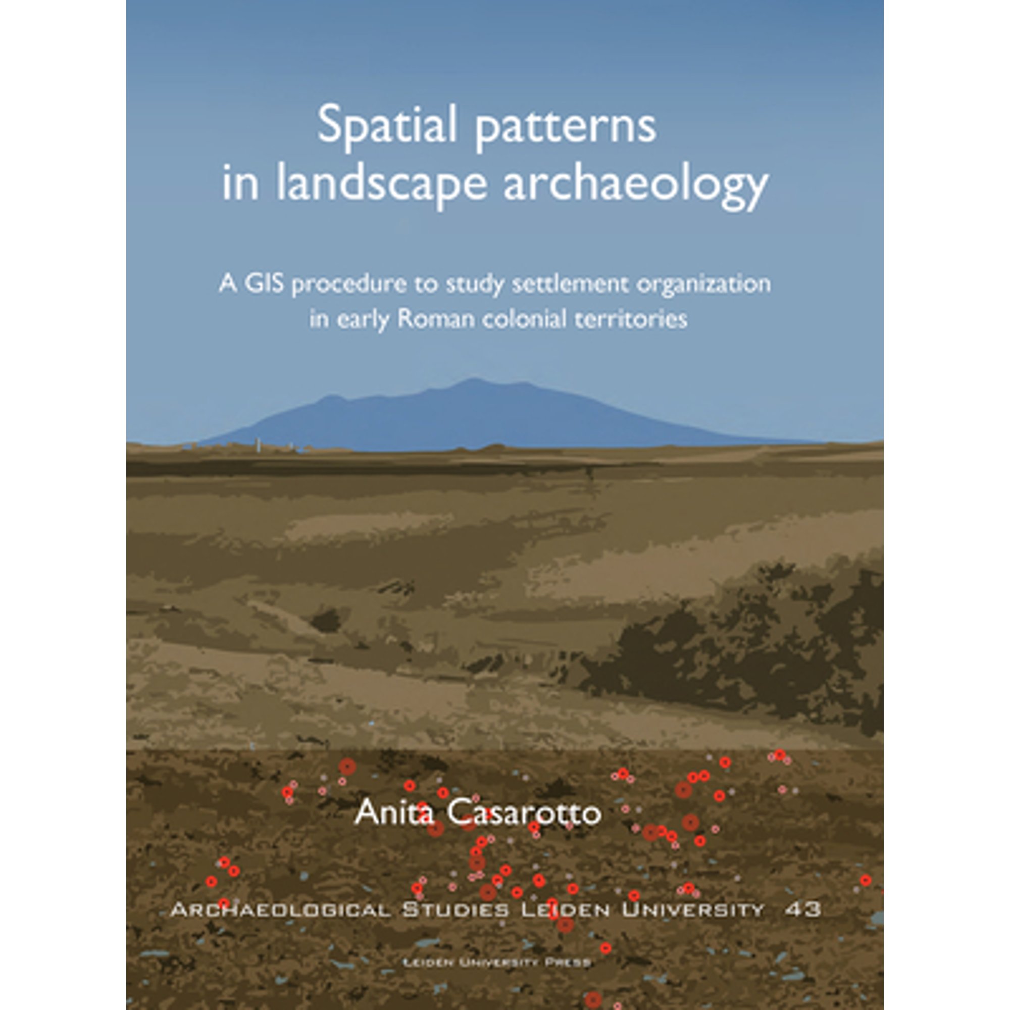 Pre-Owned Spatial Patterns in Landscape Archaeology: A GIS Procedure to ...