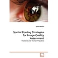 thumbnail image 1 of Spatial Pooling Strategies for Image Quality Assessment (Paperback), 1 of 1