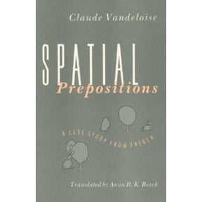 Spatial Prepositions : A Case Study from French (Paperback)