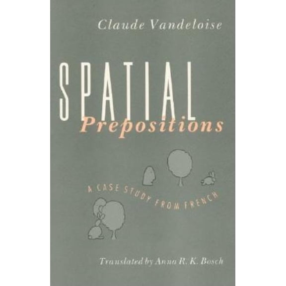 Spatial Prepositions : A Case Study from French (Paperback)