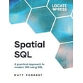 thumbnail image 1 of Spatial SQL: A Practical Approach to Modern GIS Using SQL, (Paperback), 1 of 1