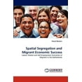thumbnail image 1 of Spatial Segregation and Migrant Economic Success (Paperback), 1 of 1