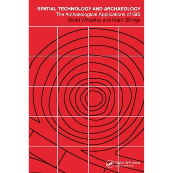 Pre-Owned Spatial Technology and Archaeology: The Archaeological Applications of GIS (Paperback) 0415246407 9780415246408