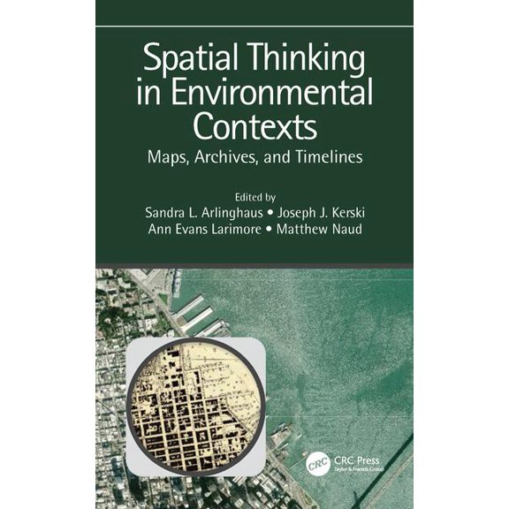 Spatial Thinking in Environmental Contexts: Maps, Archives, and Timelines (Hardcover)