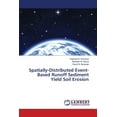thumbnail image 1 of Spatially-Distributed Event-Based Runoff Sediment Yield Soil Erosion (Paperback), 1 of 1