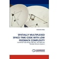 thumbnail image 1 of Spatially Multiplexed Space Time Code with Low Feedback Complexity (Paperback), 1 of 1