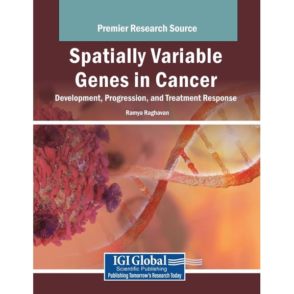 Spatially Variable Genes in Cancer: Development, Progression, and Treatment Response, (Paperback)