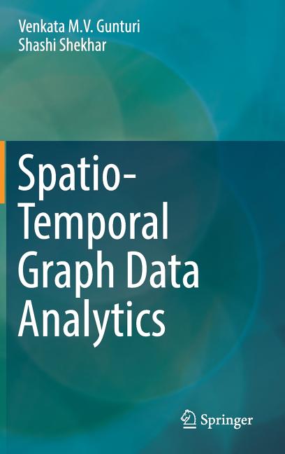 Spatio-Temporal Graph Data Analytics, (Hardcover)