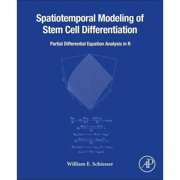 Spatiotemporal Modeling of Stem Cell Differentiation: Partial Differentiation Equation Analysis in R, (Paperback)