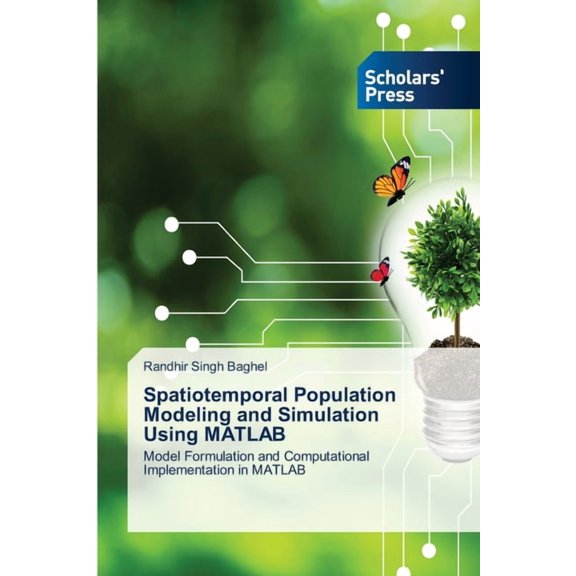 Spatiotemporal Population Modeling and Simulation Using MATLAB, (Paperback)