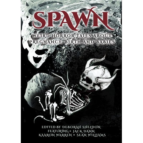 Spawn: Weird Horror Tales about Pregnancy, Birth and Babies, (Paperback)