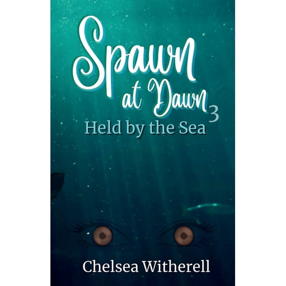 Spawn at Dawn: Held by the Sea, (Paperback)