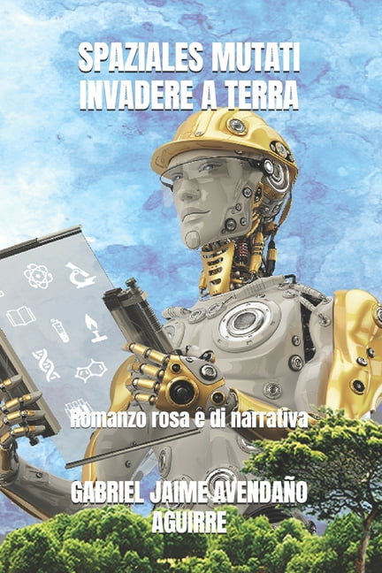 Spaziales Mutati Invadere a Terra: Romanzo rosa e di narrativa, (Paperback)