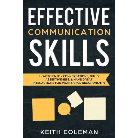 Speak Fearlessly: Effective Communication Skills: How to Enjoy Conversations, Build Assertiveness, & Have Great Interactions for Meaningful Relationships (Paperback)