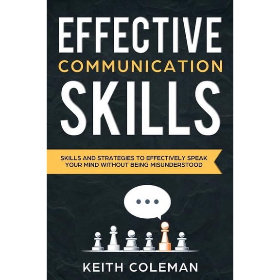 Speak Fearlessly: Effective Communication: Skills and Strategies to Effectively Speak Your Mind Without Being Misunderstood (Paperback)