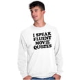 thumbnail image 1 of Speak Fluent Movie Quotes Classic Long Sleeve TShirt Men Women Brisco Brands X, 1 of 6