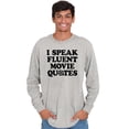 thumbnail image 1 of Speak Fluent Movie Quotes Classic Long Sleeve TShirt Men Women Brisco Brands X, 1 of 6