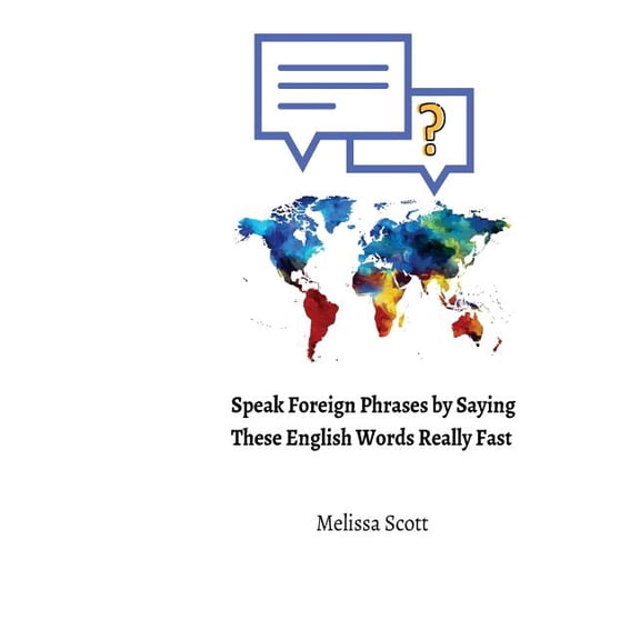 Speak Foreign Phrases by Saying These English Words Really Fast (Paperback)