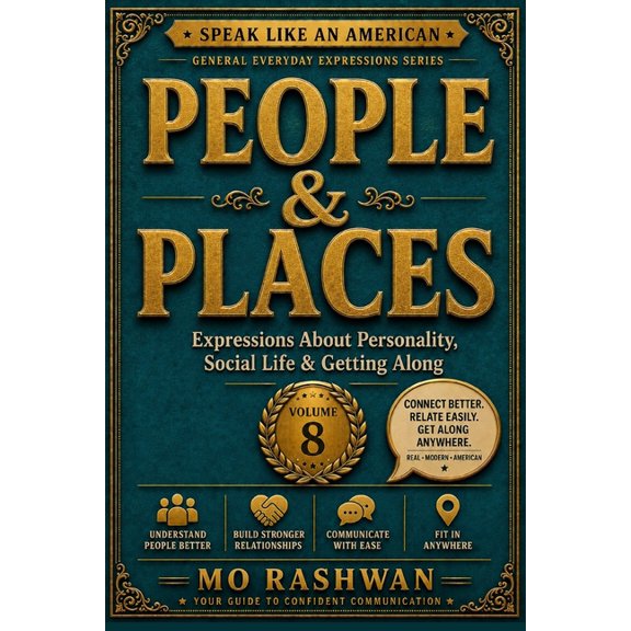 Speak Like an American: People & Places: Master Everyday American Expressions for Personality, Relationships, Social Lif, (Paperback)