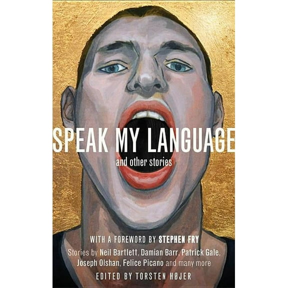 Speak My Language, and Other Stories: An Anthology of Gay Fiction (Paperback)