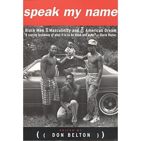 Pre-Owned Speak My Name: Black Men on Masculinity and the American Dream Paperback Belton, Don