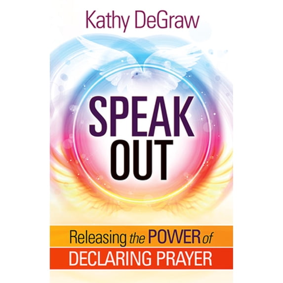 Pre-Owned Speak Out: Releasing the Power of Declaring Prayer (Paperback) 1629992178 9781629992174