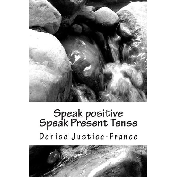 Speak positive Speak Present Tense, (Paperback)