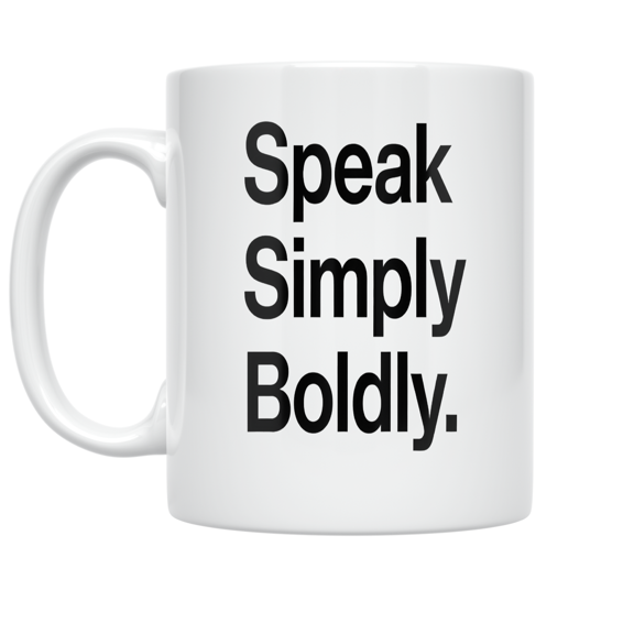 Speak Simply Boldly - Minimalist Typography Lover - 11 oz Ceramic Coffee Mug