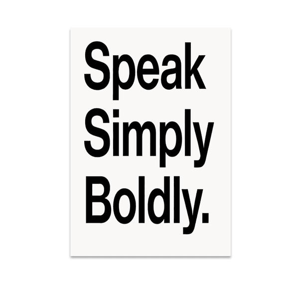 Speak Simply Boldly Typography Art - Minimalist Home Decor - 13x19 Poster Print