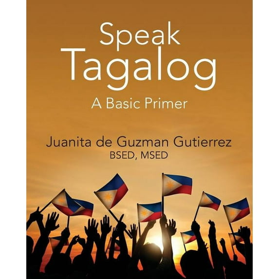 Speak Tagalog: A Basic Primer (Paperback)