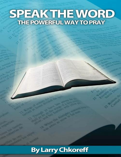 Speak the Word : The Powerful Way to Pray