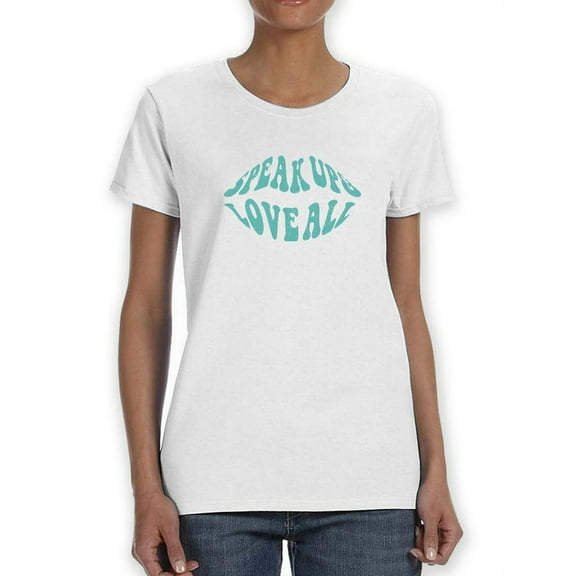 Speak Up And Love All T-Shirt Women -Smartprints Designs, Female Large