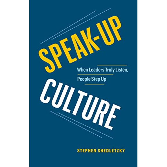 Pre-Owned Speak-Up Culture: When Leaders Truly Listen, People Step Up (Paperback) 1774582848 9781774582848