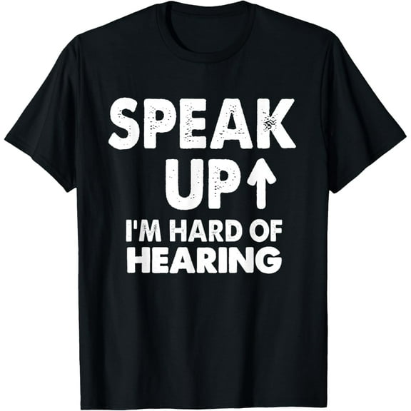 Speak Up I'm Hard Of Hearing Impaired T-ShirtMen and women, White Black T-shirt, size: Extra large S-1878XL