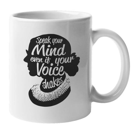 Speak Your Mind Even if Your Voice Shakes, Justice Ruth Dissent Coffee & Tea Mug (11oz)