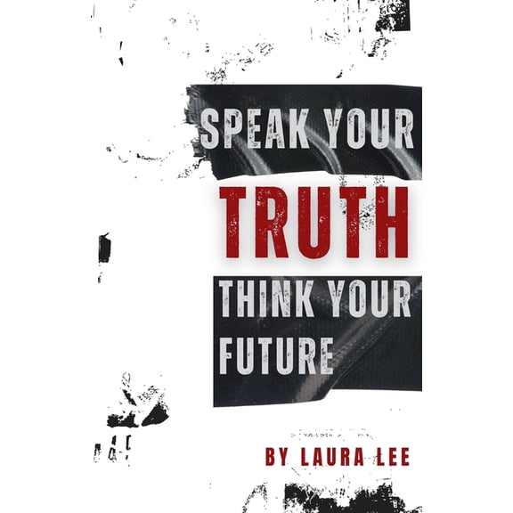 Speak Your Truth Think Your Future, (Paperback)